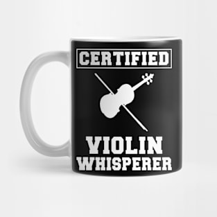 Strings of Humor: Certified Violin Whisperer Tee - Funny Music T-Shirt! Mug